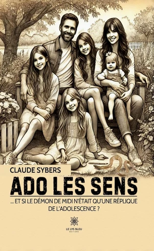 Ado les sens - Claude Sybers - Le Lys Bleu Éditions