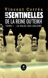 Les sentinelles de la reine Ou’Teikh - Tome 1