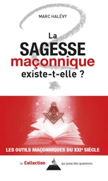 La sagesse maçonnique existe-t-elle ?