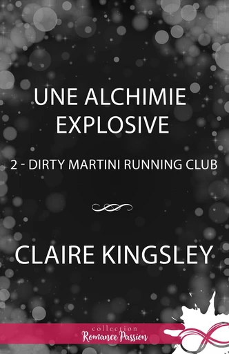 Une alchimie explosive - Claire Kingsley - Collection Infinity