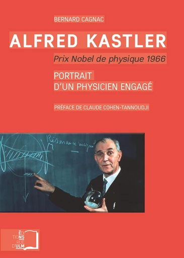 Alfred Kastler - Bernard Cagnac - Éditions Rue d’Ulm via OpenEdition