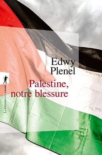 Palestine, notre blessure - Edwy Plenel - La Découverte