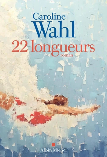 22 longueurs - Caroline Wahl - Albin Michel