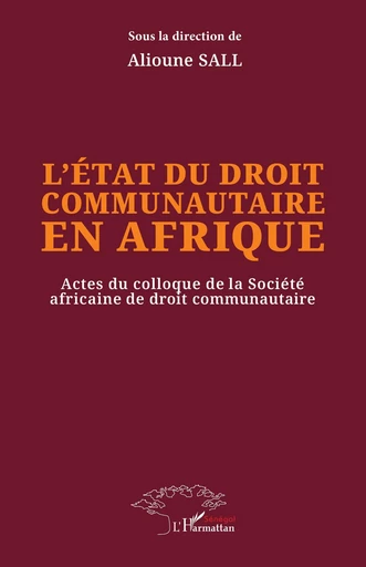 L’état du droit communautaire en Afrique -  - Harmattan Sénégal