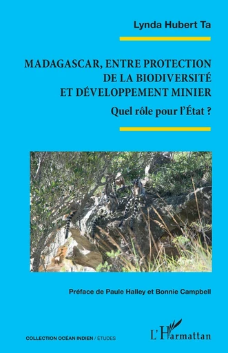 Madagascar, entre protection de la biodiversité et développement minier - Lynda Hubert Ta - Editions L'Harmattan