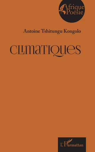 Climatiques - Antoine Tshitungu Kongolo - Editions L'Harmattan