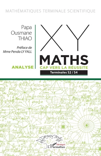 XY-MATHS - CAP VERS LA RÉUSSITE - Papa Ousmane Thiao - Harmattan Sénégal