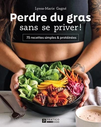 Perdre du gras sans se priver!