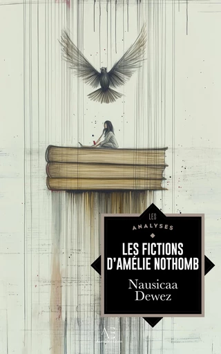 Les fictions d'Amélie Nothomb - Nausicaa Dewez - Edern Éditions