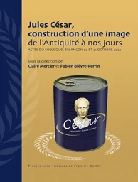 Jules César, construction d’une image de l’Antiquité à nos jours