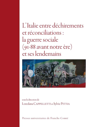 L'Italie entre déchirement et réconciliation : la guerre sociale (91-88 avant notre ère) et ses lendemains -  - Presses universitaires de Franche-Comté