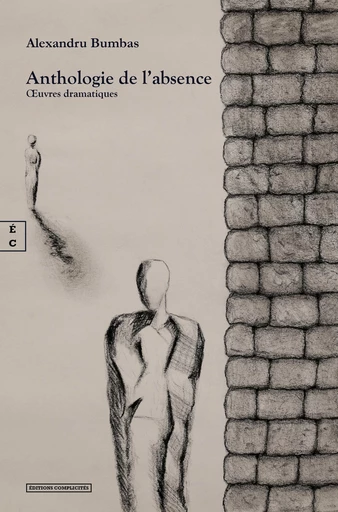 Anthologie de l’absence - Alexandru Bumbas - EDITIONS COMPLICITES