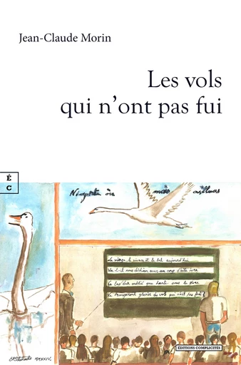 Les vols qui n’ont pas fui - Jean-Claude Morin - EDITIONS COMPLICITES