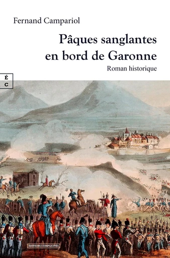 Pâques sanglantes en bord de Garonne - Fernand Campariol - EDITIONS COMPLICITES