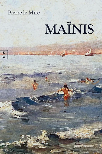 Maïnis - Pierre le Mire - EDITIONS COMPLICITES