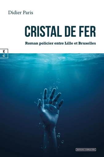 Cristal de Fer - Didier Paris - EDITIONS COMPLICITES