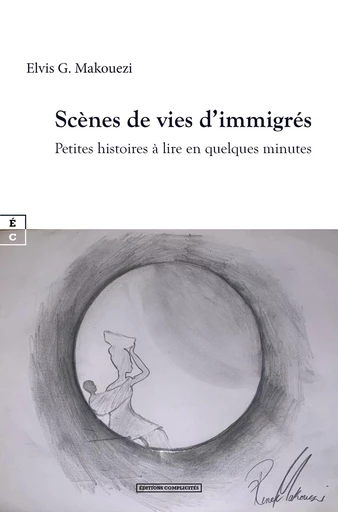 Scènes de vies d’immigrés - Elvis G. Makouezi - EDITIONS COMPLICITES