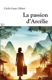 La passion d’Arcélie