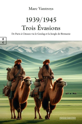 1939/1945 - Trois Évasions - Marc Vantroys - EDITIONS COMPLICITES