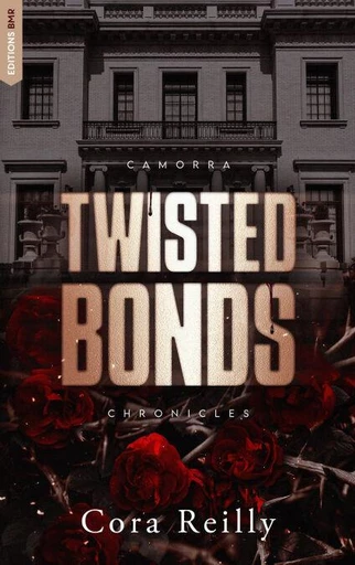 Twisted Bonds - Camorra Chronicles T4 - Cora Reilly - BMR