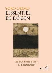 L'essentiel de Dogen