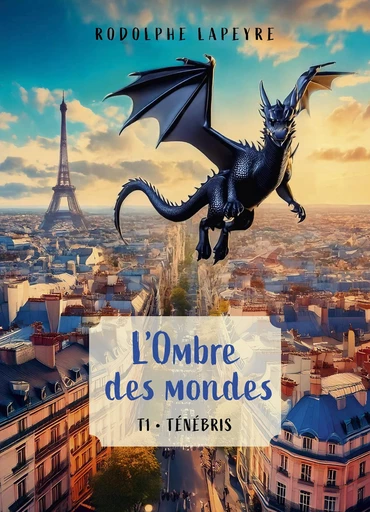 L’Ombre des mondes, tome 1 - Rodolphe Lapeyre - Librinova