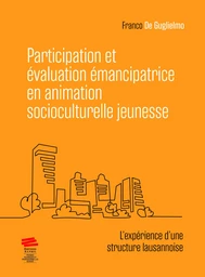 Participation et évaluation émancipatrice en animation socioculturelle jeunesse