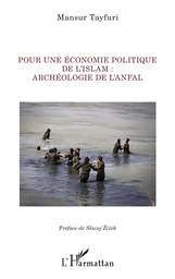 Pour une économie politique de l'Islam : archéologie de l'Anfal