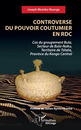 Controverse du pouvoir coutumier en RDC - Joseph Mombo Nsungu - Editions L'Harmattan