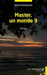 Master, un monde 9