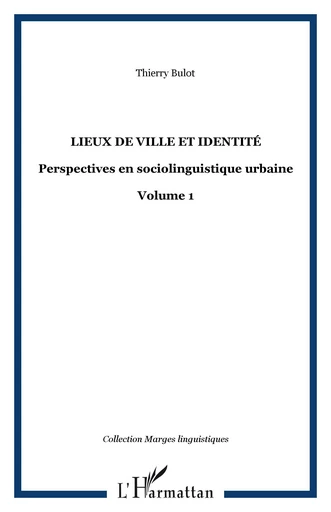 Lieux de ville et identité - Thierry Bulot - Editions L'Harmattan