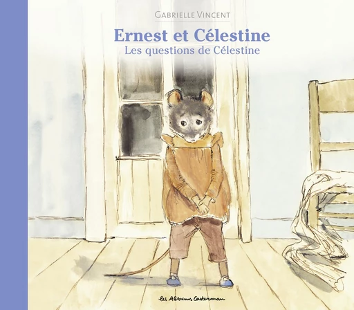 Ernest et Célestine - Les questions de Célestine - Gabrielle Vincent - Casterman Jeunesse