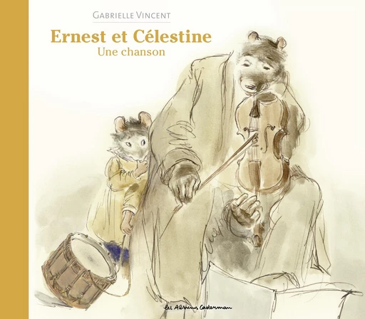 Ernest et Célestine - Une chanson - Gabrielle Vincent - Casterman Jeunesse