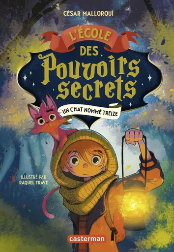 L'École des pouvoirs secrets (Tome 1) - un chat nommé Treize - César Mallorqui - Casterman Jeunesse