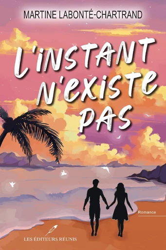 L'instant n'existe pas - Martine Labonté-Chartrand - Les Éditeurs réunis