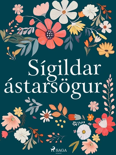 Sígildar ástarsögur - William Shakespeare, Charles Garvice, Rafael Sabatini - Saga Egmont International