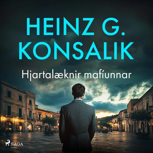 Hjartalæknir mafíunnar - Heinz G. Konsalik - Saga Egmont International