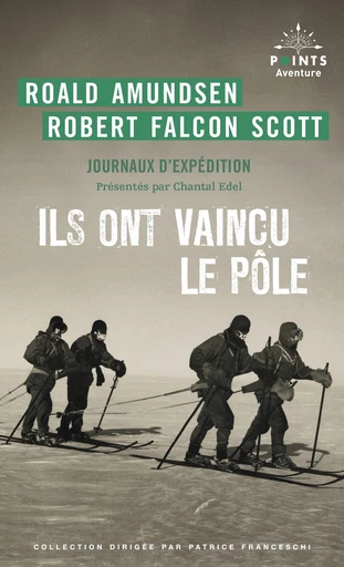 Ils ont vaincu le pôle - Robert Falcon Scott, Roald Amundsen - Points