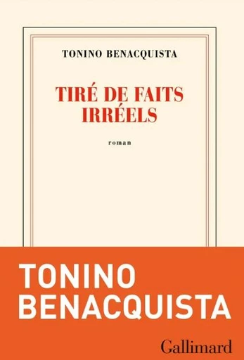 Tiré de faits irréels - Tonino Benacquista - Editions Gallimard