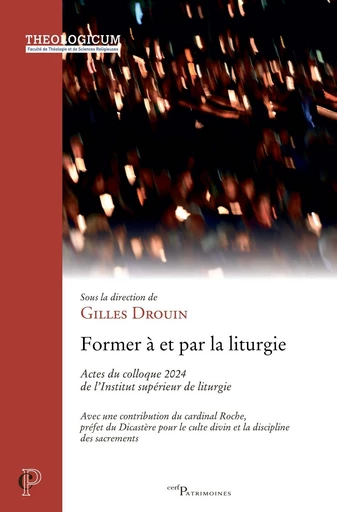 Former à et pour la liturgie -  DROUIN GILLES - Editions du Cerf