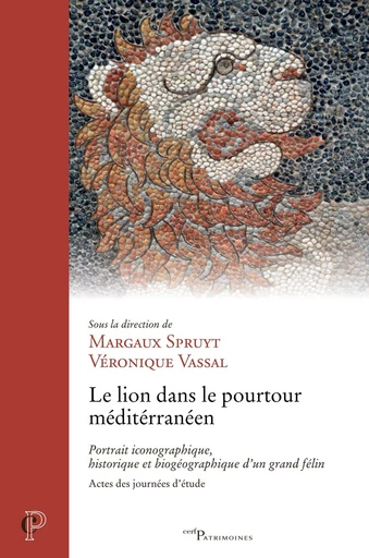 Le lion dans le pourtour méditerranéen - Véronique Vassal, Margaux Spruyt - Editions du Cerf