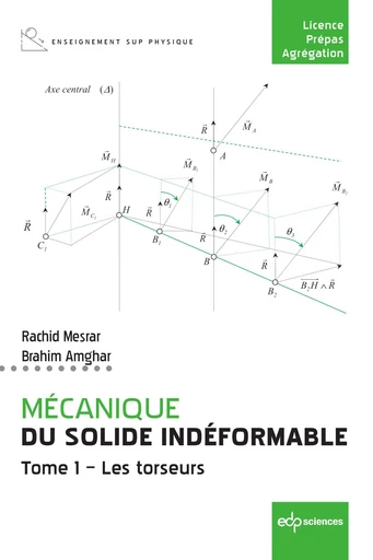 Mécanique du solide indéformable  Tome 1 - Les torseurs - Rachid Mesrar, Brahim Amghar - EDP sciences