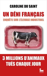 Un Déni français - Enquête sur l'élevage industriel: un essai de Caroline du Saint, enquête nouveauté 2025