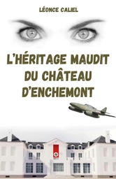 L’Héritage maudit du château d’Enchemont