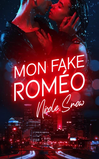 Mon fake romeo - Nicole Snow - HEA Éditions