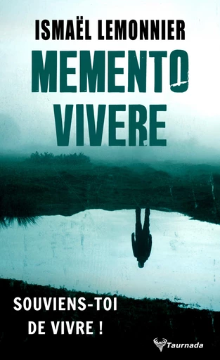 Memento vivere - Ismaël Lemonnier - Taurnada Éditions