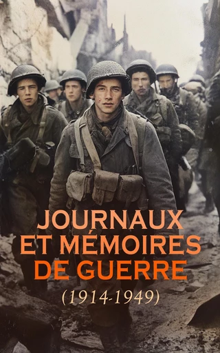 Journaux et Mémoires de Guerre (1914-1949) - Georges Clemenceau, André Gide, Guillaume Apollinaire, François-Alphonse Aulard, Charles Chenu, Philippe Maréchal - Éditions Omnibus Classiques