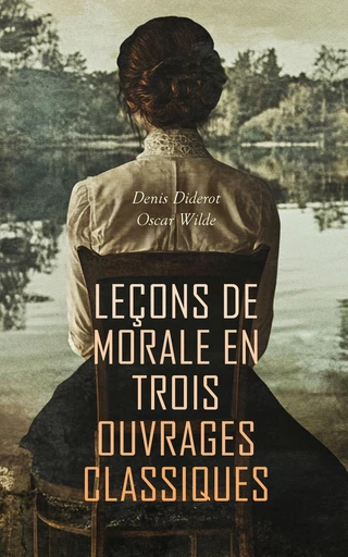 Leçons de Morale en Trois Ouvrages Classiques - Denis Diderot, Oscar Wilde - Éditions Omnibus Classiques