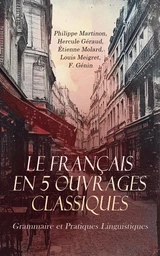 Le Français en 5 Ouvrages Classiques : Grammaire et Pratiques Linguistiques