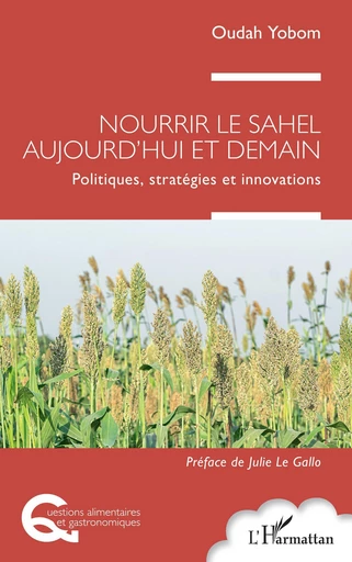 Nourrir le Sahel aujourd'hui et demain - Oudah Yobom - Editions L'Harmattan